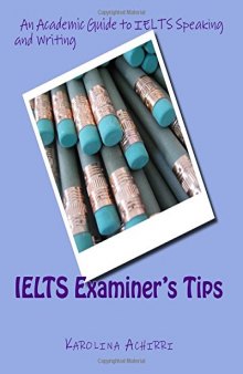 IELTS Examiner’s Tips: An Academic Guide to IELTS Speaking and Writing