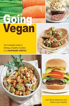 Going Vegan The Complete Guide To Making A Healthy Transition To A Plant-Based Lifestyle