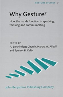 Why Gesture?: How the hands function in speaking, thinking and communicating