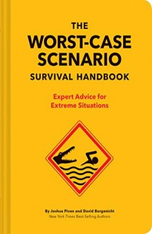 The NEW Worst-Case Scenario Survival Handbook: The Worst-Case Scenario Survival Handbook