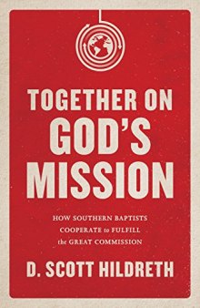 Together on God’s Mission: How Southern Baptists Cooperate to Fulfill the Great Commission