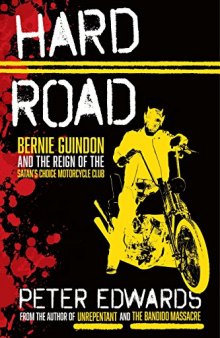 Hard Road: Bernie Guindon and the Reign of the Satan’s Choice Motorcycle Club