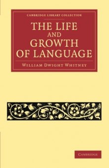 The Life and Growth of Language