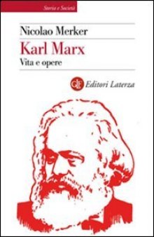 Karl Marx. Vita e opere