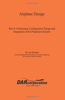 Airplane Design Part II: Preliminary Configuration Design and Integration of the Propulsion System