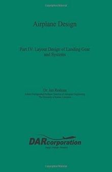 Airplane Design Part IV: Layout Design of Landing Gear and Systems