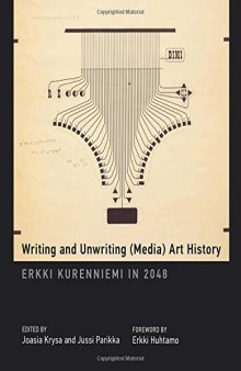 Writing and Unwriting (Media) Art History: Erkki Kurenniemi in 2048