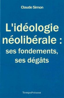 L’idéologie néolibérale : ses fondements, ses dégâts