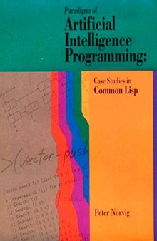 Paradigms of Artificial Intelligence Programming. Case Studies in Common Lisp (github version 5.5.2019)