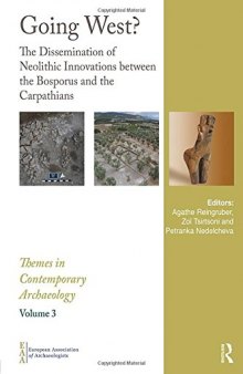 Going West?: The Dissemination of Neolithic Innovations between the Bosporus and the Carpathians