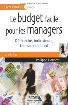 Le budget facile pour les managers : démarche, indicateurs, tableaux de bord