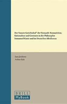 Der Innere Gerichtshof der Vernunft: Normativität, Rationalität und Gewissen in der Philosophie Immanuel Kants und im Deutschen Idealismus