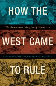 How the West Came to Rule. The Geopolitical Origins of Capitalism