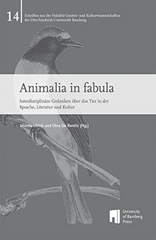 Animalia in fabula: Interdisziplinäre Gedanken über das Tier in der Sprache, Literatur und Kultur