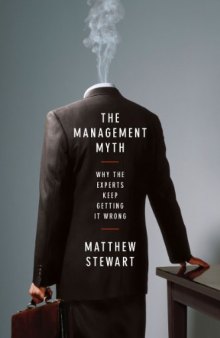 The Management Myth: Debunking Modern Business Philosophy