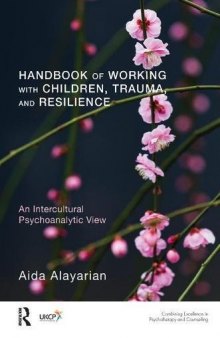 Handbook of Working with Children, Trauma, and Resilience: An Intercultural Psychoanalytic View