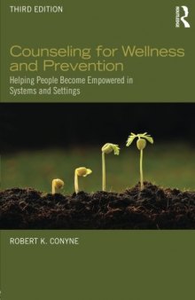 Counseling for Wellness and Prevention: Helping People Become Empowered in Systems and Settings