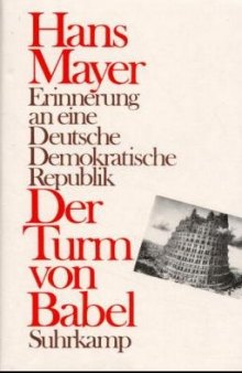 Der Turm von Babel. Erinnerung an eine Deutsche Demokratische Republik