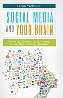 Social Media and Your Brain: Web-Based Communication Is Changing How We Think and Express Ourselves