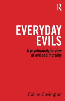 Everyday Evils: A psychoanalytic view of evil and morality