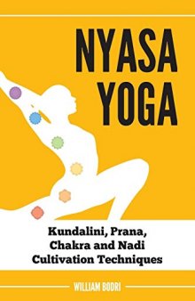 Nyasa Yoga : Kundalini, Prana, Chakra and Nadi Cultivation Techniques