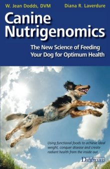 Canine Nutrigenomics: The New Science of Feeding Your Dog for Optimum Health