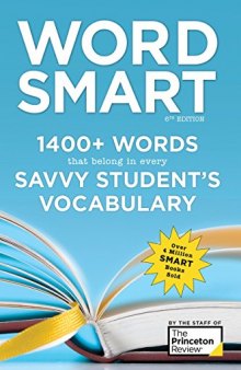 Word Smart: 1400+ Words That Belong in Every Savvy Student’s Vocabulary