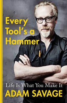 Every Tool’s a Hammer: Life is What You Make It