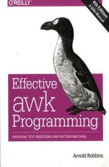 Effective awk Programming: Universal Text Processing and Pattern Matching