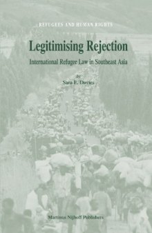 Legitimising Rejection: International Refugee Law in Southeast Asia