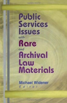 Public Services Issues with Rare and Archival Law Materials