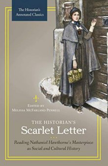 The Historian’s Scarlet Letter: Reading Nathaniel Hawthorne’s Masterpiece as Social and Cultural History