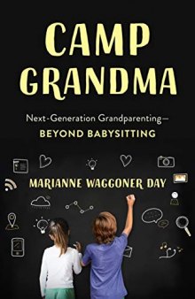 Camp Grandma: Next-Generation Grandparenting―Beyond Babysitting