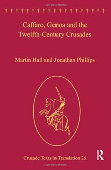 Caffaro, Genoa and the Twelfth-Century Crusades. Caffarus