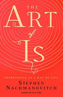 The Art of Is: Improvising as a Way of LIfe