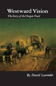 Westward Vision : the Story of the Oregon Trail.