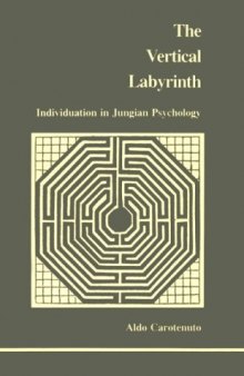 The vertical labyrinth : individuation in Jungian psychology