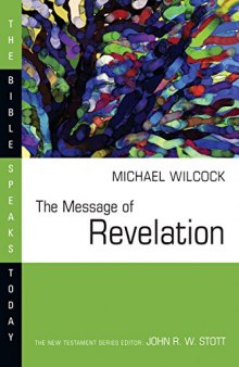 The message of Revelation : I saw heaven opened
