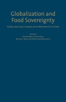 Globalization and Food Sovereignty: Global and Local Change in the New Politics of Food