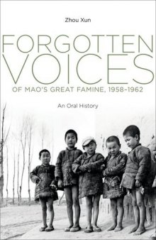 Forgotten Voices of Mao’s Great Famine, 1958-1962: An Oral History