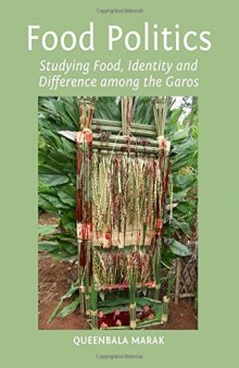 Food Politics: Studying Food, Identity and Difference among the Garos