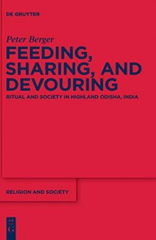 Feeding, Sharing and Devouring: Ritual and Society in Highland Odisha, India