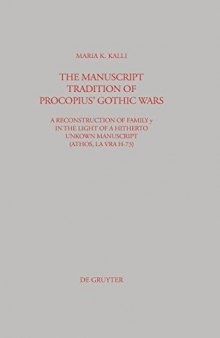 The Manuscript Tradition of Procopius’ Gothic Wars: A Reconstruction of Family y in the Light of a Hitherto Unknown Manuscript (Athos, Lavra H-73)