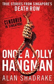 Once A Jolly Hangman: Singapore Justice In the Dock