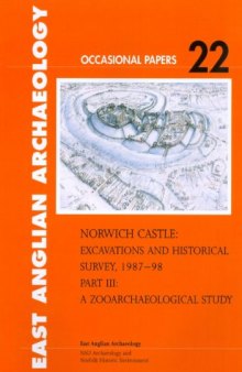 Norwich Castle: Excavations and Historical Survey, 1987-98. Part III: A Zooarchaeological Study