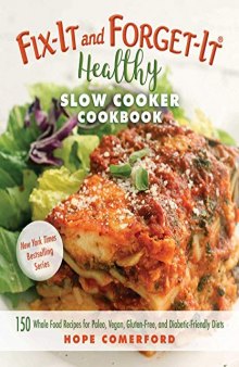 Fix-It and Forget-It Healthy Slow Cooker Cookbook 150 Receips