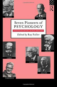 Seven Pioneers of Psychology: Behavior and Mind