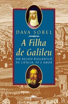 A Filha de Galileu: um Relato Biográfico de Ciência, Fé e Amor