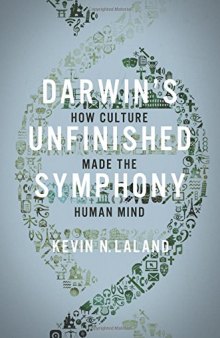 Darwin’s Unfinished Symphony: How Culture Made the Human Mind