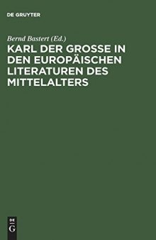 Karl der Große in den europäischen Literaturen des Mittelalters: Konstruktion eines Mythos